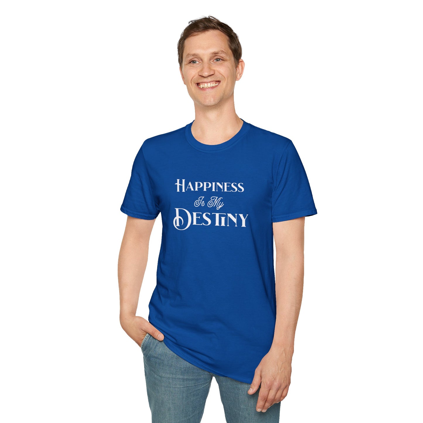 Happiness is my Destiny T-Shirt