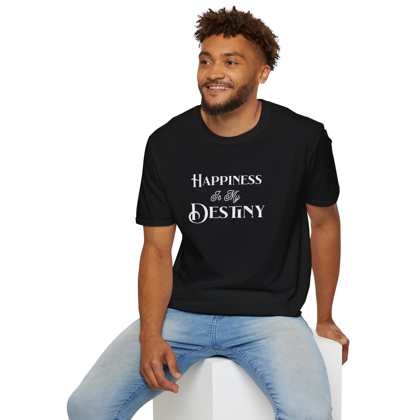 Happiness is my Destiny T-Shirt