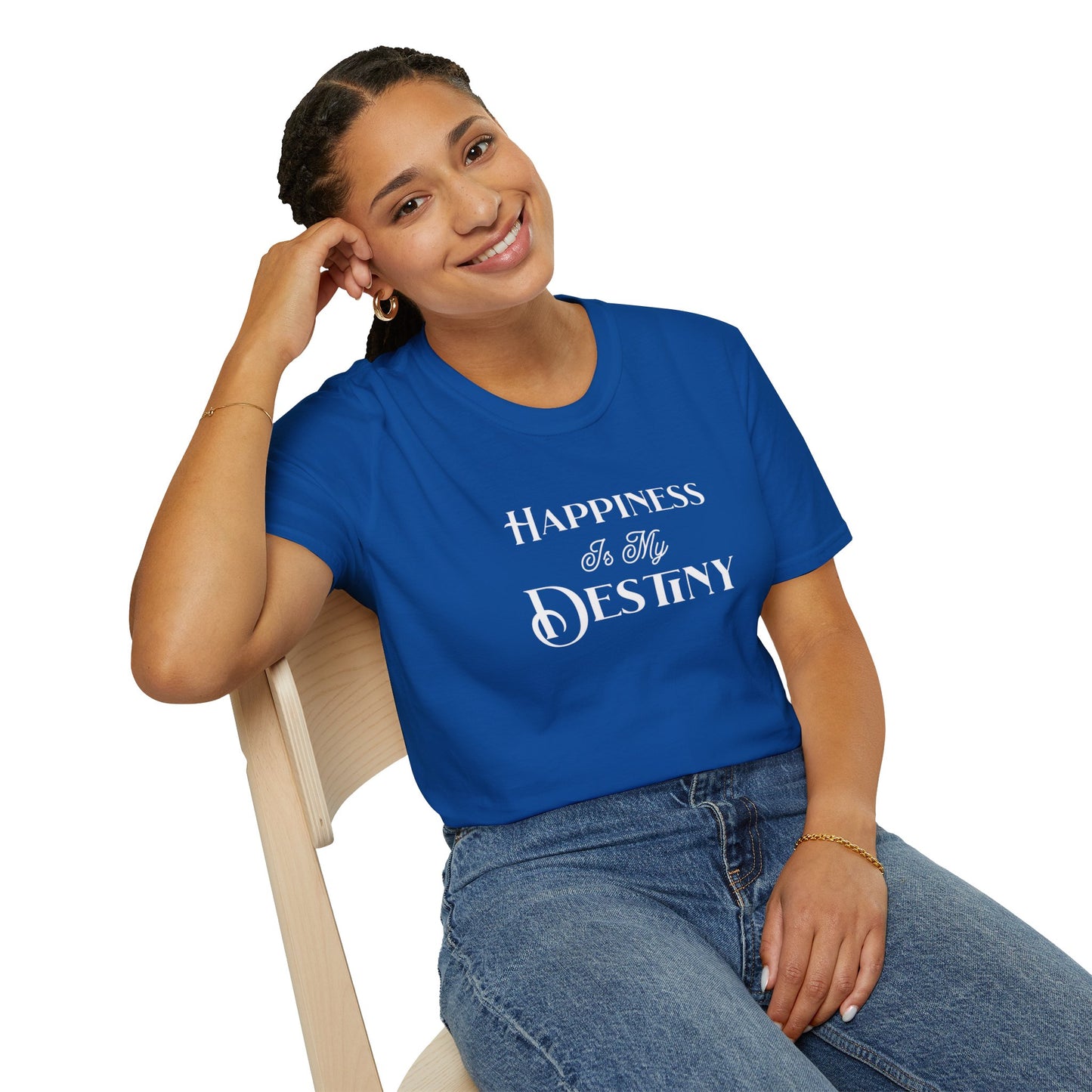 Happiness is my Destiny T-Shirt