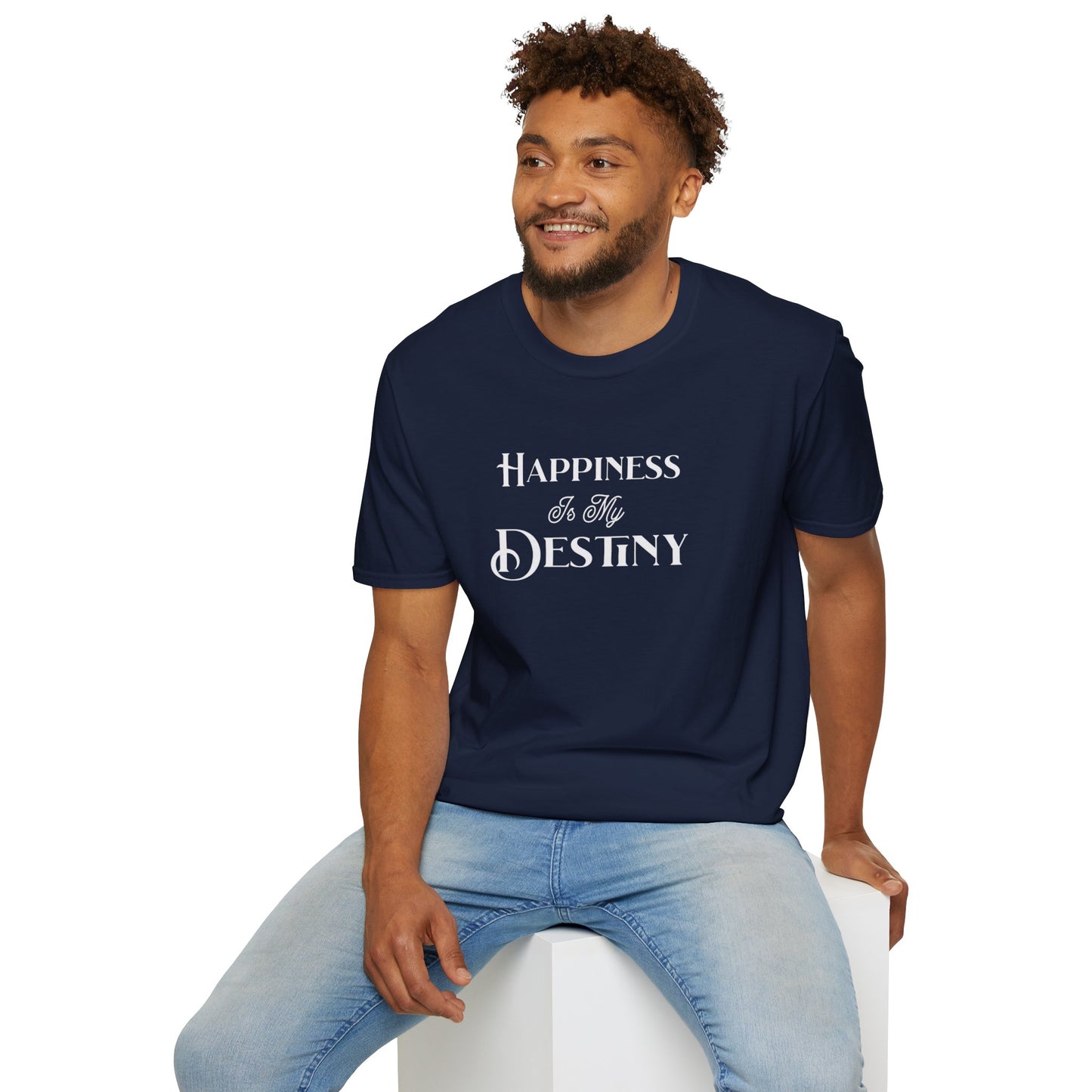 Happiness is my Destiny T-Shirt